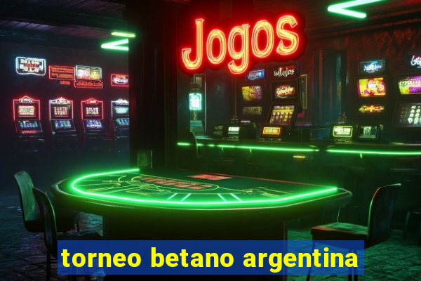 torneo betano argentina